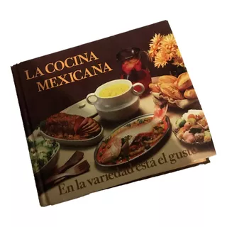 Cocina Mexicana En La Variedad Está El Gusto Readers Digest