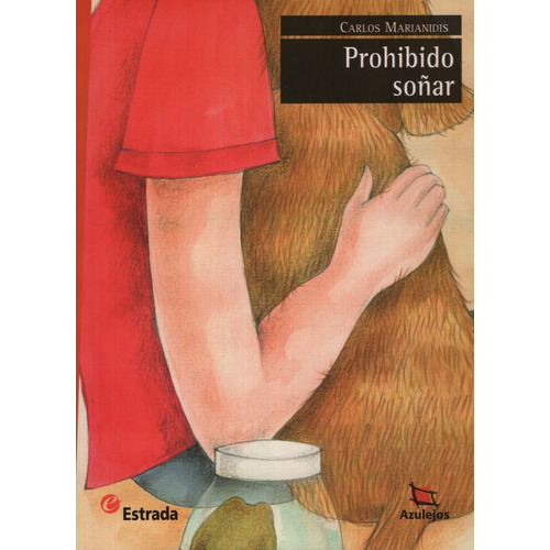 Prohibido Soñar - Azulejos Rojos, de Marianidis, Carlos. Editorial Estrada, tapa blanda en español