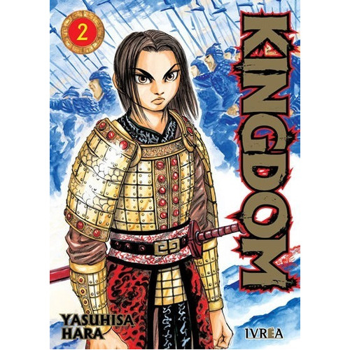 Kingdom: Kingdom, De Yasuhisa Hara. Serie Kingdom, Vol. 2. Editorial Ivrea Argentina, Tapa Blanda, Edición Estandar En Español, 2022