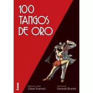 100 Tangos De Oro 2º Ed. - 100 Tangos De Oro Autores Varios