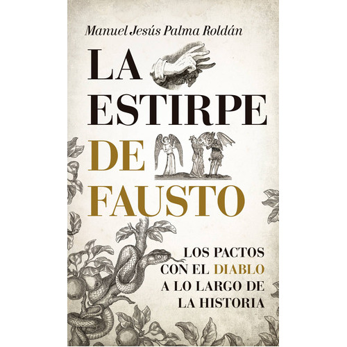 La Estirpe De Fausto. Los Pactos Con El Diablo A Lo Largo De La Historia, De Palma Roldán, Manuel Jesús. Serie Historia Editorial Almuzara, Tapa Blanda En Español, 2022