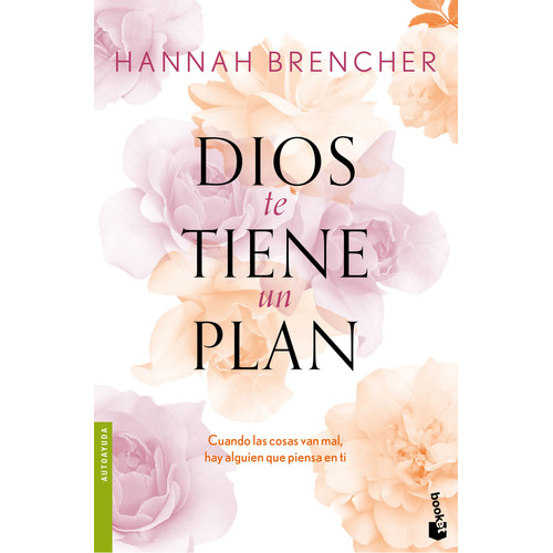 Dios te tiene un plan: , de Hannah Brencher. , vol. 1.0. Editorial Booket, tapa blanda, edición 1.0 en español, 2024