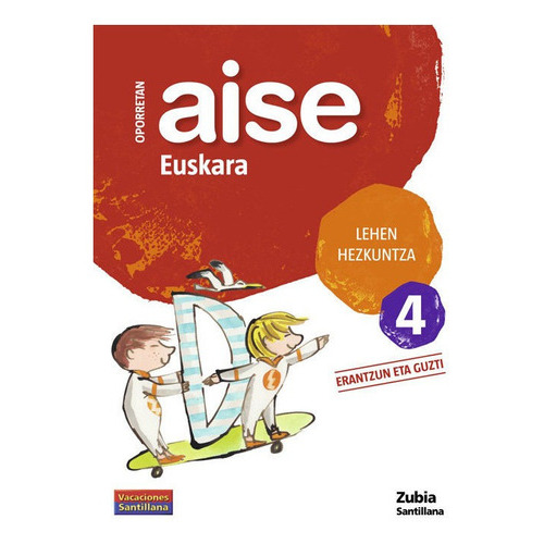 Oporretan Aise Euskara Lehen Hezkuntza 4 Vacaciones Santillana, De Vários Autores. Zubia Editoriala, S.l., Tapa Blanda En Español