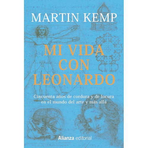 Mi Vida Con Leonardo, De Martin Kemp. Editorial Alianza Distribuidora De Colombia Ltda., Tapa Blanda, Edición 2019 En Español