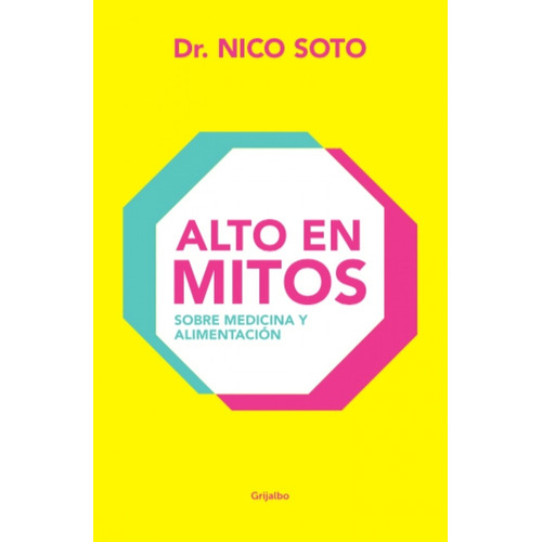 Libro Alto En Mitos - Dr. Nico Soto Original 