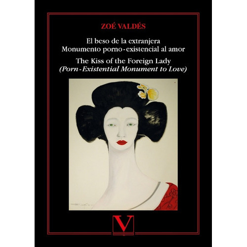 El Beso De La Extranjera Monumento Porno?-?existencial Al Amor, De Zoé Valdés. Editorial Verbum, Tapa Blanda, Edición 1 En Español, 2019
