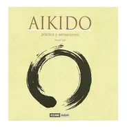 Libro Aikido Práctica Y Sensaciones - Ricard Coll - Original