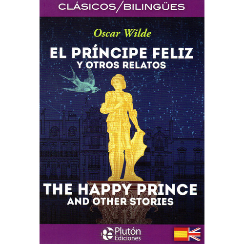 EL PRÍNCIPE FELIZ Y OTROS RELATOS /THE HAPPY PRINCE AND OT, de Oscar Wilde. Serie 8494653124, vol. 1. Editorial Ediciones Gaviota, tapa blanda, edición 2017 en español, 2017