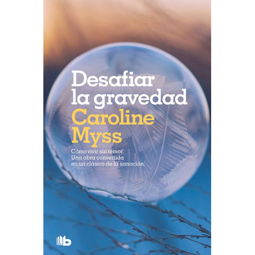 Desafiar La Gravedad - Myss, Caroline