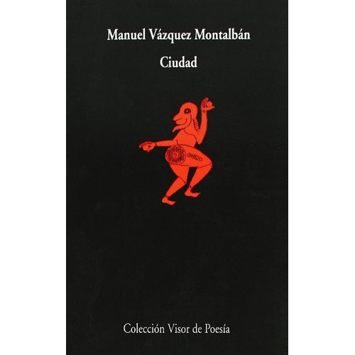 Ciudad, de Vázquez Montalbán, Manuel. Editorial Visor, tapa blanda en español, 1997
