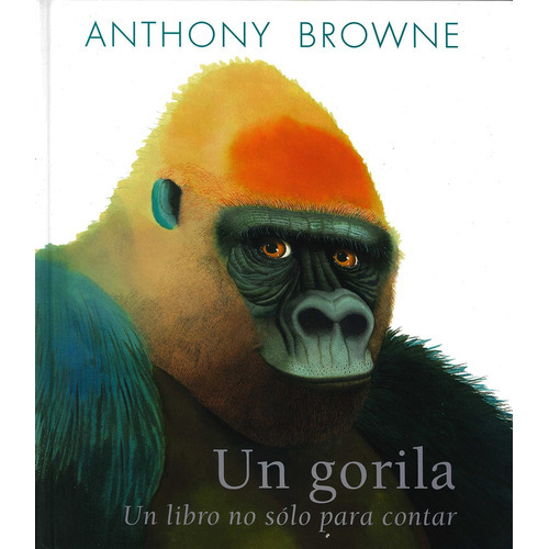 Un Gorila, De Browne, Anthony., Vol. Volumen Unico. Editorial Fondo De Cultura Económica, Tapa Blanda, Edición 1 En Español, 2012