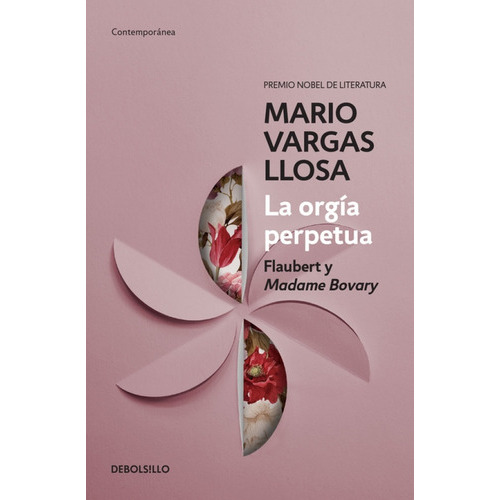 Orgía Perpetua, La: Flaubert Y Madame Bovary, De Mario Vargas Llosa. Editorial Debolsillo, Tapa Blanda, Edición 1 En Español