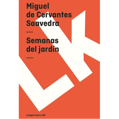 Semanas Del Jardín, De Miguel De Cervantes Saavedra. Editorial Linkgua Red Ediciones En Español