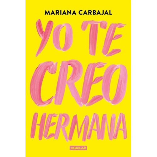 Yo Te Creo, Hermana - Carbajal, Mariana