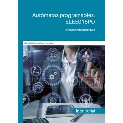 Autómatas programables, de Fernando Pérez Rodríguez. Editorial IC, tapa blanda, edición 1ra edición en español