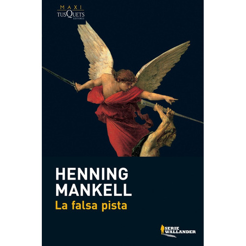 La falsa pista, de Mankell, Henning. Editorial Tusquets, tapa blanda, edición 1 en español