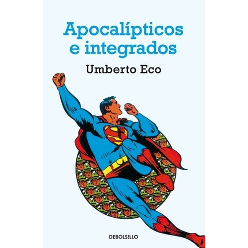 Apocalipticos E Integrados - Umberto Eco