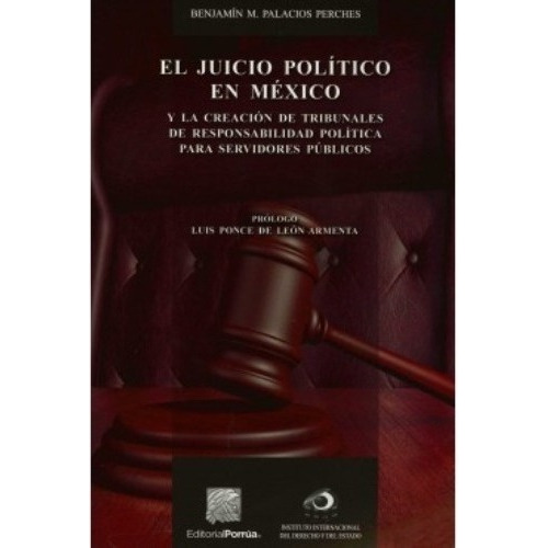 El Juicio Político En México, De Palacios Perches, Benjamín M. Editorial Porrúa México En Español