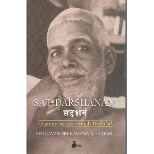 Sat Darshanam - Cuarenta Versos Sobre La Realidad, De Maharshi, Ramana. Editorial Sirio En Español