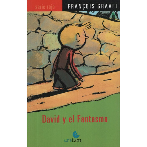 David Y El Fantasma - Serie Roja, de Gravel, Francois. Editorial Unaluna, tapa blanda en español, 2009