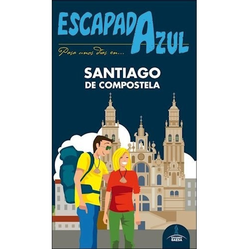 Guia De Turismo - Santiago De Compostela - Escapada Azul