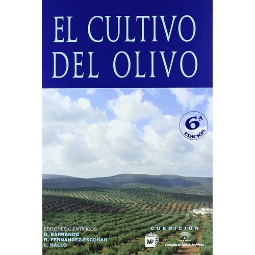 El Cultivo Del Olivo, De Barranco, Diego / Fernández-escobar, Ricardo / Rallo, Luis. Editorial Mundi Prensa, Tapa Dura, Edición 6 En Español, 2008