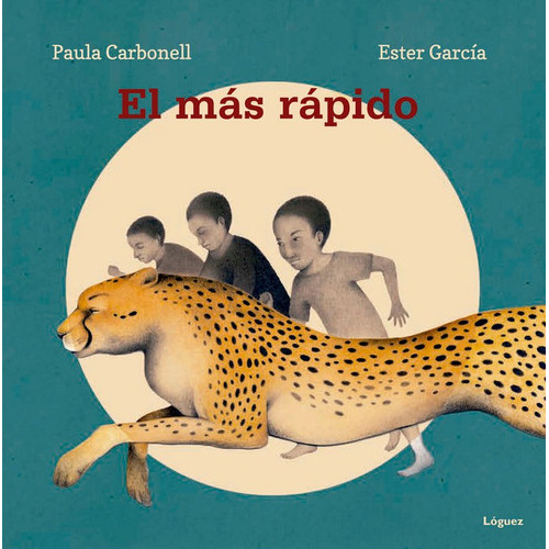 El Mãâ¡s Rãâ¡pido, De Carbonell Penichet, Paula. Editorial Lóguez Ediciones, Tapa Dura En Español