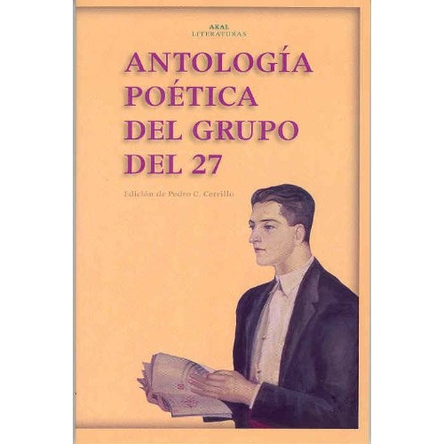 Antologia Poética Del Grupo Del 27, de Cerrillo, Pedro. Editorial Akal, tapa blanda, edición 1 en español, 2002