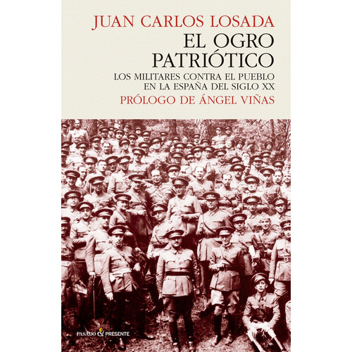 El Ogro Patriotico, De Losada, Juan Carlos. Editorial Pasado Y Presente, S.l En Español