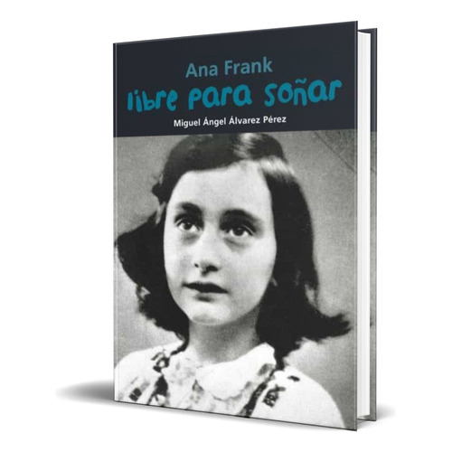 Ana Frank, De Miguel Alvarez Perez. Editorial Casals Sa, Tapa Dura En Español, 2012