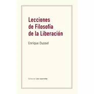 Lecciones De Filosofía De La Liberación - Dussel, Enrique