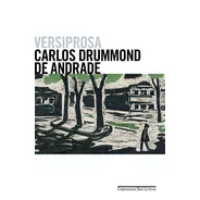 Versiprosa, De Drummond De Andrade, Carlos. Editora Schwarcz Sa, Capa Mole Em Português, 2017