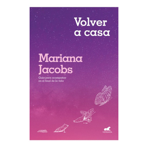 Volver a casa, de Mariana Jacobs. Editorial Vergara, tapa blanda en español, 2022
