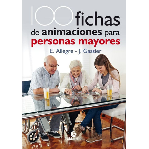 100 Fichas De Animaciones Para Personas Mayores - Allogre...