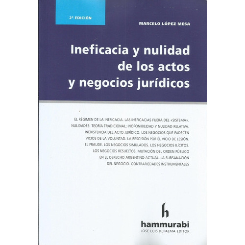 Ineficacia Y Nulidad De Los Actos Y Negocios Jurídicos 2 Edición, De Marcelo López Mesa., Vol. 1. Editorial Hammurabi, Tapa Blanda En Español, 2022