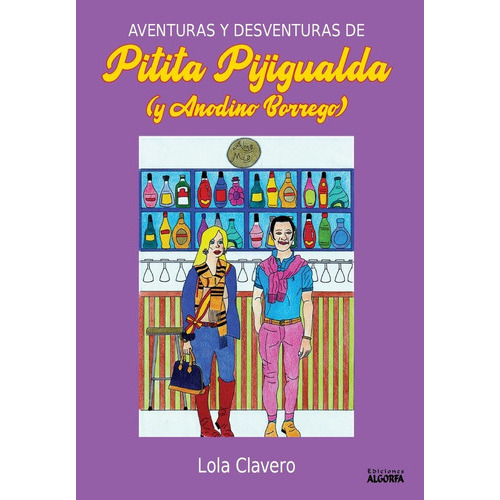Aventuras Y Desventuras Pitita Pijigualda, De Clavero, Lola. Editorial Ediciones Algorfa, Tapa Blanda En Español