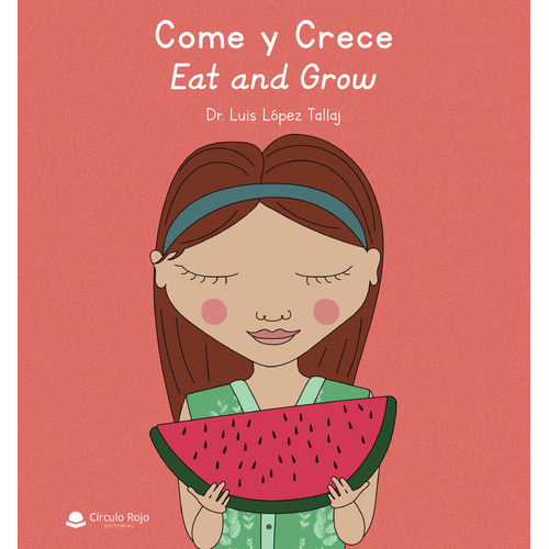 Come Y Crece | Eat And Grow, De López Tallaj  Dr. Luis.. Grupo Editorial Círculo Rojo Sl, Tapa Blanda, Edición 1.0 En Español