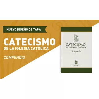 Catecismo De La Iglesia Catolica Compendio