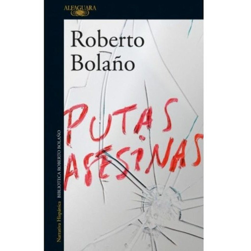 Putas Asesinas, De Bolaño, Roberto. Editorial Alfaguara En Español