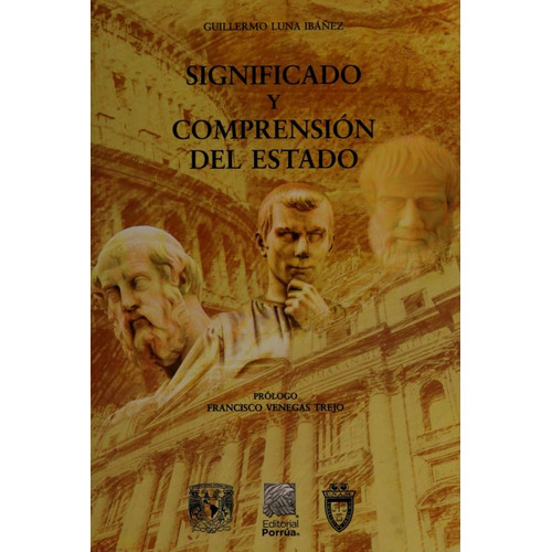Significado Y Comprensión Del Estado, De Luna Ibañez, Guillermo. Editorial Joaquin Porrua, Tapa Blanda, Edición 1.0 En Español, 2020
