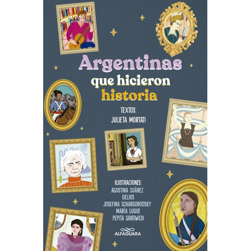 Libro Argentinas Que Hicieron Historia - Julieta Mortati