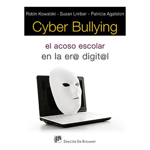 Cyber Bullying, De Robin Kowalski Y Otros. Editorial Desclée De Brouwer, Tapa Blanda, Edición 1 En Español, 2010