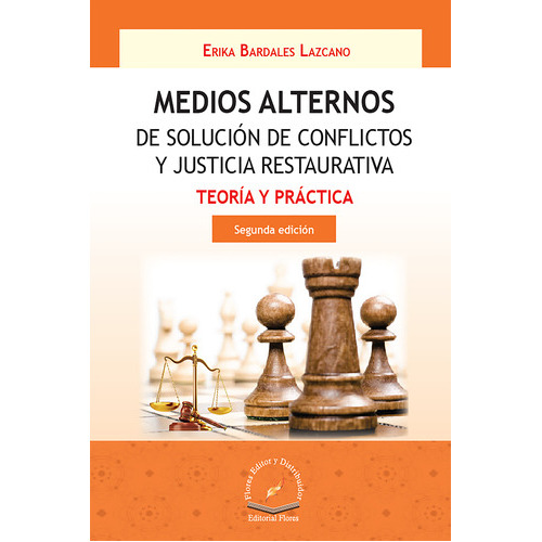 Medios Alternos De Solucion De Conflicto, De Erika Bardales Lazcano., Vol. 1. Editorial Flores Editor, Tapa Blanda En Español, 2017