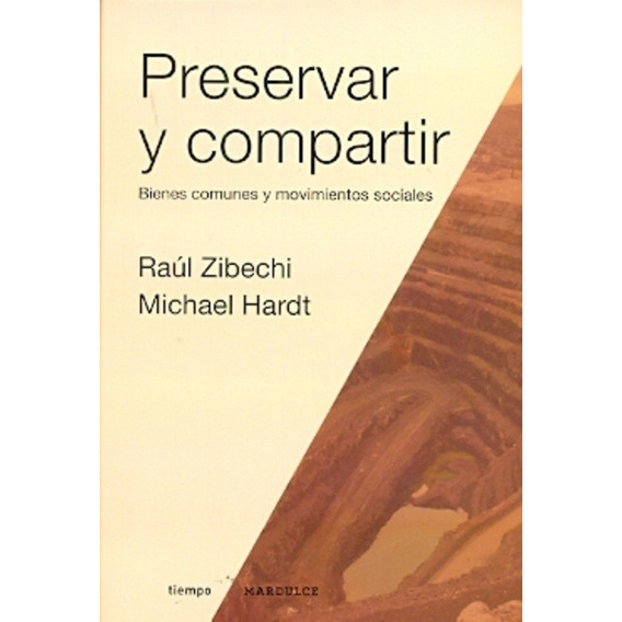 Preservar Y Compartir - Zibechi, Raúl / Hardt, Michael