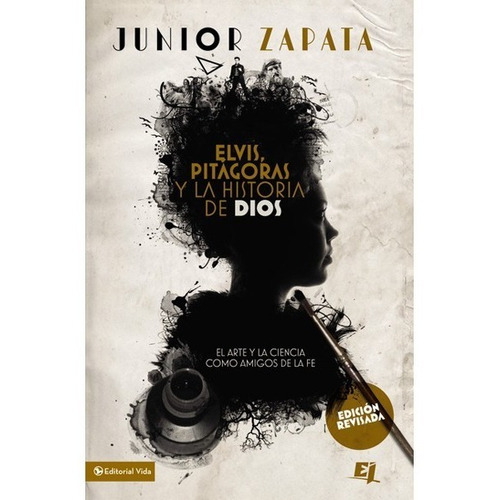 Elvis, Pitagoras Y La Historia De Dios - Junior Zapata