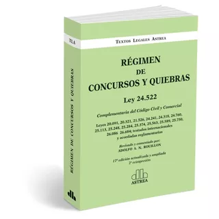 Regimen De Concursos Y Quiebras - Adolfo A.n. Rouillon