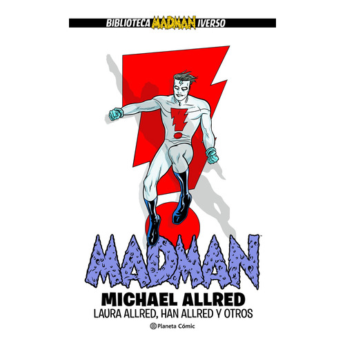 Madman Integral 2, de Michael Allred., vol. 1.0. Editorial Planeta, tapa dura, edición 1.0 en español, 2013