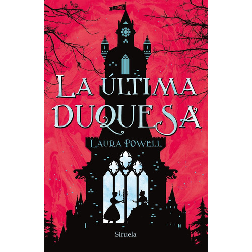 La Ãâºltima Duquesa, De Powell, Laura. Editorial Siruela, Tapa Blanda En Español