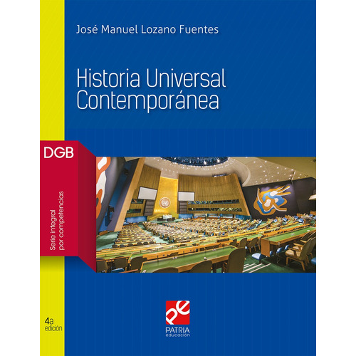 Historia Universal Contemporánea, de Lozano Fuentes, José Manuel. Editorial Patria Educación, tapa blanda en español, 2019