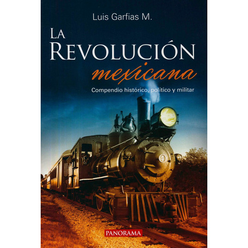 Revolucion Mexicana , La 2/ed - Luis Garfias / Panorama